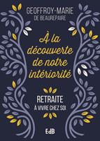   A la découverte de notre intériorité