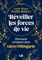 Réveiller les forces de vie
