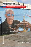   M&eacute;tamorphoses de la Russie depuis 1953 - 12 grands t&eacute;moins racontent