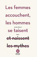   Les femmes accouchent, les hommes se taisent