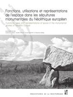 Fonctions, utilisations et représentations de l’espace dans les sépultures monumentales du Néolithique européen