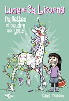   Lucie et sa licorne - Paillettes et poudre aux yeux - Bande dessin&eacute;e jeunesse - D&egrave;s 8 ans