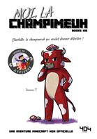   Moi, la champimeuh - Une aventure Minecraft - Roman junior - Dès 8 ans