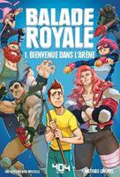 Balade Royale - Fiction jeux vidéo – Roman adolescent - Dans l'univers de Fortnite – A partir de 8 ans