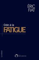   Ode à la fatigue