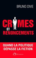   Crimes et renoncements. Quand la politique dépasse la fiction