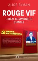   Rouge vif, l’idéal communiste chinois