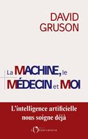   La machine, le m&eacute;decin et moi