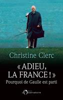   Adieu la France ! Pourquoi De Gaulle est parti