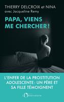   Papa, viens me chercher !