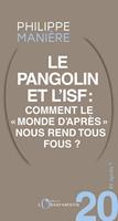   Et après ? #20 Le pangolin et l’ISF. Comment le "monde d'après" nous rend tous fous ?