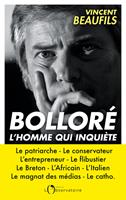   Bolloré, l'homme qui inquiète