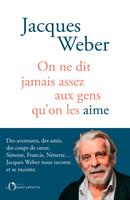   On ne dit jamais assez aux gens qu'on les aime