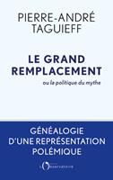   Le grand remplacement ou la politique du mythe