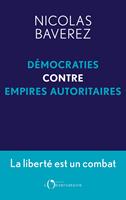 Démocraties contre empires autoritaires. La liberté est un combat