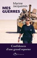   Mes guerres : Confidences d&rsquo;une grand reporter