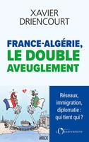   FRANCE-ALGERIE, LE DOUBLE AVEUGLEMENT