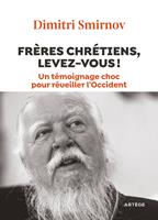   Frères chrétiens, levez-vous !