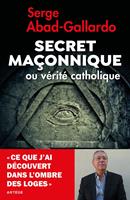   Secret ma&ccedil;onnique ou v&eacute;rit&eacute; catholique