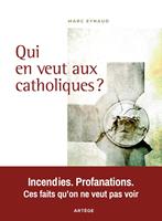   Qui en veut aux catholiques ?