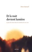   Et la nuit devient lumi&egrave;re