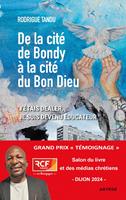   De la cité de Bondy à la cité du Bon Dieu