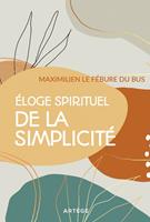   Eloge spirituel de la simplicit&eacute;