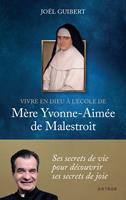   Vivre en Dieu &agrave; l'&eacute;cole de m&egrave;re Yvonne-Aim&eacute;e de Malestroit