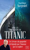   Dans les profondeurs du Titanic