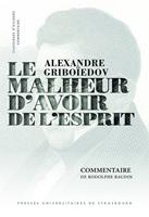   Alexandre Gribo&iuml;edov, Le Malheur d&rsquo;avoir de l&rsquo;esprit