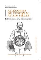   All&eacute;gories de l&rsquo;estomac au XIXe&nbsp;si&egrave;cle