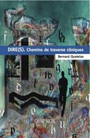   Dire(s). Chemins de traverse cliniques