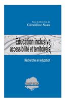   Éducation inclusive, accessibilité et territoire(s). Recherches en éducation