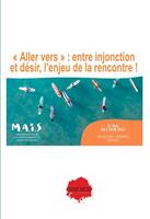   « Aller vers » : entre injonction et désir, l’enjeu de la rencontre !