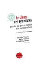   Le silence des symptômes. Enquête sur la santé mentale et le soin des enfants