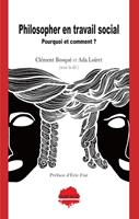   Philosopher en travail social : pourquoi et comment ?