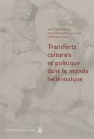   Transferts culturels et politiques dans le monde hellénistique