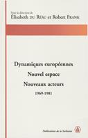   Dynamiques européennes. Nouvel espace, nouveaux acteurs