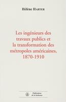 Les ingénieurs des travaux publics et la transformation des métropoles américaines, 1870-1910