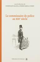   Le commissaire de police au xixe siècle