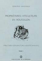   Propriétaires-viticulteurs en Roussillon. Tome I