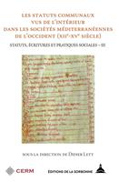   Les statuts communaux vus de l’intérieur dans les sociétés méditerranéennes de l'Occident (XIIe-XVe siècle)