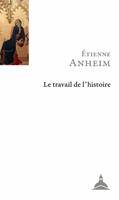   Le travail de l’histoire