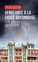Vengeance à la sauce bayonnaise