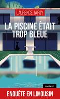   La piscine était trop bleue