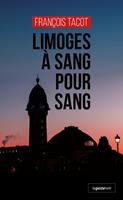   Limoges à sang pour sang