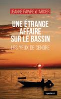   Une e&acute;trange affaire sur le Bassin - Les yeux de cendre