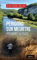   Périgord sur meurtre - Prisonnier du passé