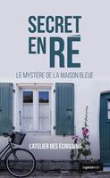 Secret en Re´ - Le mystère de la Maison bleue