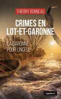 Crimes en Lot-et-Garonne - La Garonne pour linceul